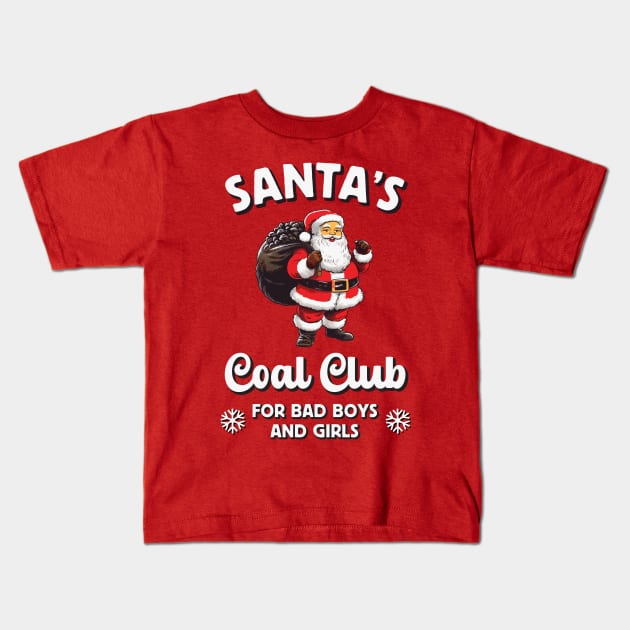 Santa's Coal Club - For Naughty Boys and Girls Kids T-Shirt by TwistedCharm